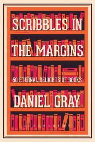 Scribbles in the Margins - 50 Eternal Delights of Books (2017) (Epub) Gooner