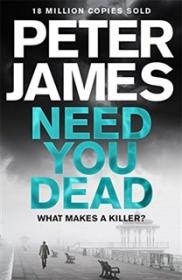 Need You Dead - Peter James [EN EPUB AZW3] [ebook] [ps]