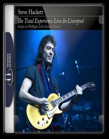 Steve Hackett  The Total Experience  Live In Liverpool  2016 1080p Blu-Ray DTS x264