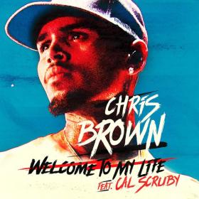Chris Brown - Welcome to My Life (feat  Cal Scruby) Single 2017 Mp3 320kbps (Hunter)