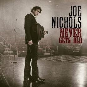 Joe Nichols - Never Gets Old (2017) (Mp3 320kbps) [Hunter]