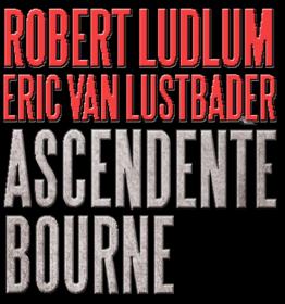 Robert Ludlum & Eric Van Lustbader - Ascendente Bourne