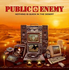 Public Enemy - Nothing is Quick in the Desert (2017)