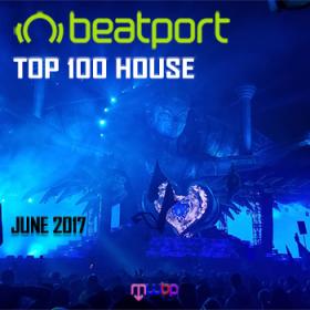 Beatport Top 100 House June 2017 [MWBP]
