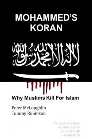 Mohammed's Koran-Why Muslims Kill