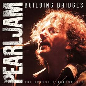 Pearl Jam - Building Bridges (Live) (2017)