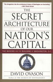 David Ovason - The Secret Architecture of Our Nation's Capital - The Masons and the Building of Washington D C  (pdf) - roflcopter2110