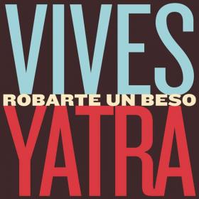 Robarte un Beso - Carlos Vives & Sebastian Yatra [Spanish] [iTunes] [Single] [2017]