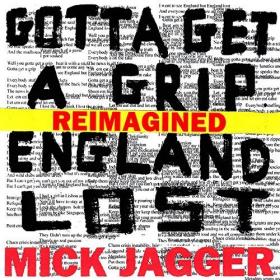 Mick Jagger - Gotta Get A Grip - England Lost (Reimagined) (2017) WEB FLAC