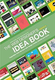 The Web Designer's Idea Book, Volume 3 - Inspiration from Today's Best Web Design Trends, Themes and Styles