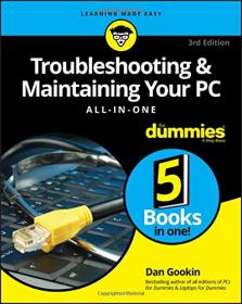 Troubleshooting and Maintaining Your PC All-in-One For Dummies - 3E (2017) (Pdf) Gooner