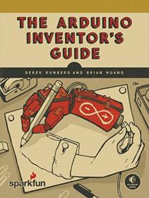 The Arduino Inventor's Guide (2017) (Pdf,Epub,Mobi) Gooner