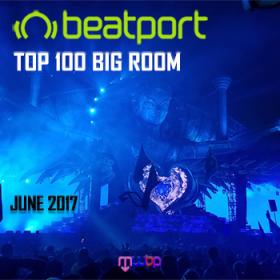 Beatport Top 100 Big Room June 2017 [MWBP]