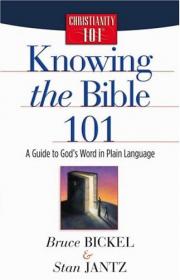 Knowing the Bible -101 A Guide to God's Word in Plain Language