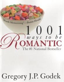 1001 Ways to Be Romantic More Romantic Than Ever