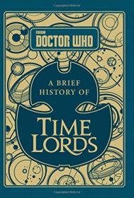 Doctor Who - A Brief History of Time Lords (2017) (Epub) Gooner