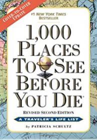 1,000 Places to See Before You Die, 2nd Edition - A Travelers Life List
