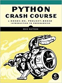 Python Crash Course - A Hands-On, Project-Based Introduction to Programming