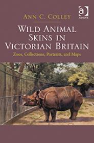 Wild Animal Skins in Victorian Britain - Zoos, Collections, Portraits, and Maps