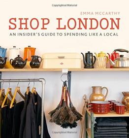 Shop London - An Insider's Guide to Spending Like a Local (2017) (Epub) Gooner