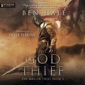 Ben Hale - The God Thief - The Master Thief, Book 3