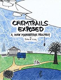 Peter A  Kirby - Chemtrails Exposed - A New Manhattan Project (pdf) - roflcopter2110