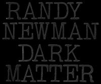 Randy Newman - Dark Matter (2017) [MT]