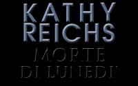 Kathy Reichs - Morte Di LunedÃ¬