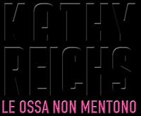 Kathy Reichs - Le Ossa Non Mentono