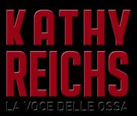 Kathy Reichs - La voce delle ossa