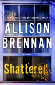 Shattered - Allison Brennan [EN EPUB MOBI] [ebook] [ps] tar gz