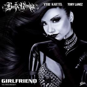 Busta Rhymes - Girlfriend (feat  Vybz Kartel & Tory Lanez) (Single) (2017) (Mp3 320kbps) [Hunter] SSEC