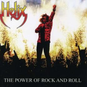 Helix - 2007 The Power Of Rock And Roll[FLAC]