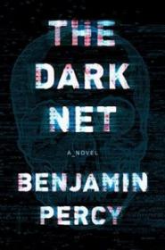 The Dark Net - Benjamin Percy [EN EPUB] [ebook] [ps] tar gz