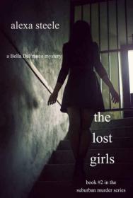 The Lost Girls (Book #2 Suburban Murder Series) by Alexa Steele 2015 EPUB