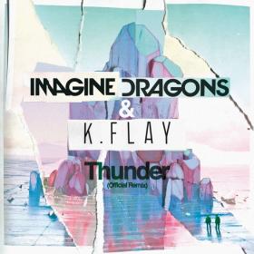 Imagine Dragons & K Flay â€“ Thunder (Official Remix) (Single) (2017) (Mp3 320kbps) [Hunter]