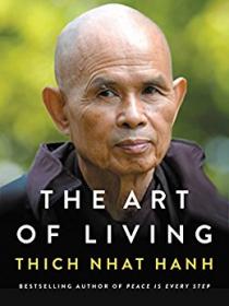 Thich Nhat Hanh - The Art of Living Peace and Freedom in the Here and Now (Unabridged)