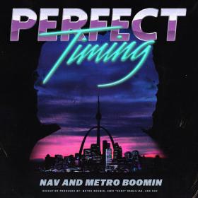 NAV & Metro Boomin - Perfect Timing - ()