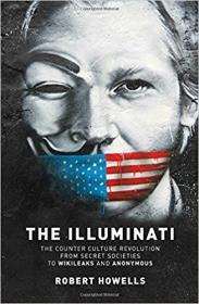 Robert Howells - The Illuminati - The Counter Culture Revolution From Secret Societies (pdf) - roflcopter2110