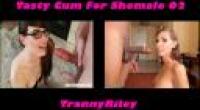 Tasty Cum For Shemale 02