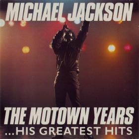 Michael Jackson - The Motown Years    His Greatest Hits (1988)