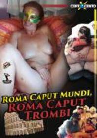 Centoxcento - Roma Caput Mundi, Roma Caput Trombi