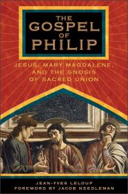 Jean-Yves Leloup - The Gospel of Philip - Jesus, Mary Magdalene, and the Gnosis of Sacred Union (pdf) - roflcopter2110
