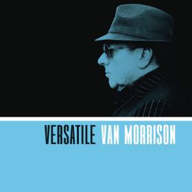 Van Morrison - Versatile (2017) Mp3 (320kbps) [Hunter]