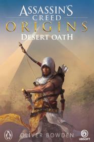 Oliver Bowden - Assassin's Creed Origins, Desert Oath