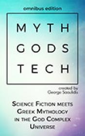 Myth Gods Tech Omnibus - Science Fiction Meets Greek Mythology in the God Complex Universe