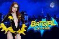 VRCosplayX - Batgirl A XXX Parody - Anna Deville (Smartphone)