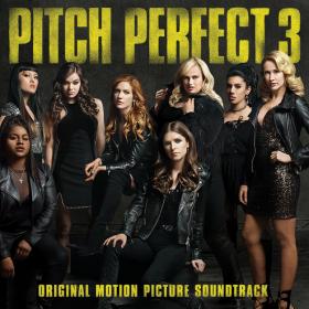 Various Artists - Pitch Perfect 3 (Original Motion Picture Soundtrack) [iTunes Purchased] Saneey50