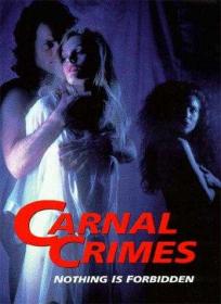 (18+) Carnal Crimes 1991 Dual Audio 480p DVDRip 300MB UNRATED [dual Audio] [hindi 2 0 - English 2 0]