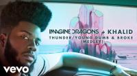 Imagine Dragons and Khalid – Thunder Young Dumb & Broke [Medley] (Single ~ 2017) [WR Music]